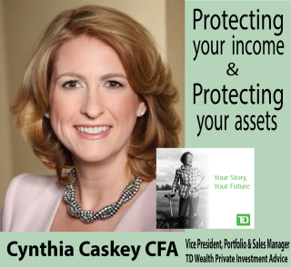 Protecting your income and your assets – by Cynthia Caskey,