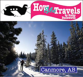 How She Travels: Girls on the Go,  Destination – Canmore, Alberta