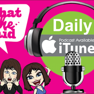 Daily What She Said Podcasts now available on iTunes!
