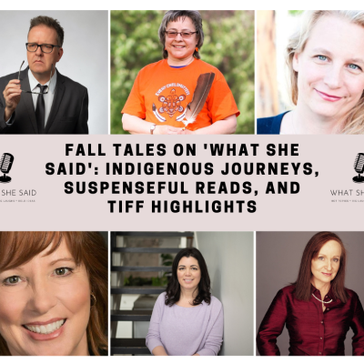 Fall Tales on ‘What She Said’: Indigenous Journeys, Suspenseful Reads, and TIFF Highlights
