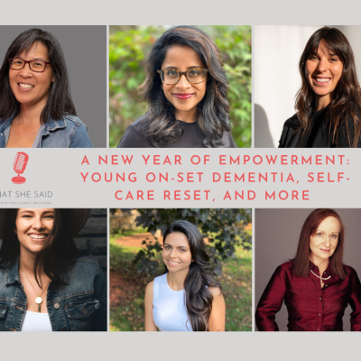 A New Year of Empowerment: Young On-Set Dementia, Self-Care Reset, and More